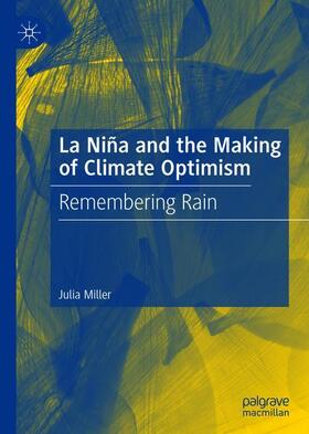 Miller |  La Niña and the Making of Climate Optimism | Buch |  Sack Fachmedien