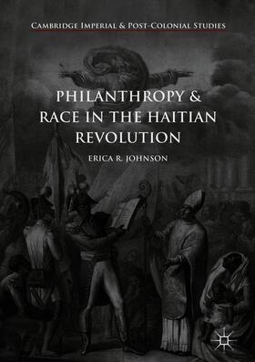 Johnson |  Philanthropy and Race in the Haitian Revolution | Buch |  Sack Fachmedien
