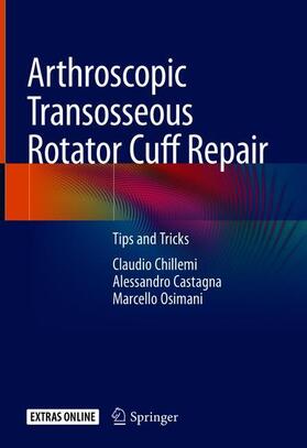 Chillemi / Osimani / Castagna |  Arthroscopic Transosseous Rotator Cuff Repair | Buch |  Sack Fachmedien