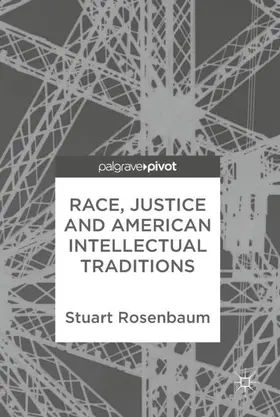 Rosenbaum |  Race, Justice and American Intellectual Traditions | Buch |  Sack Fachmedien