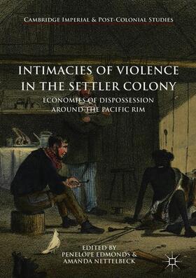 Nettelbeck / Edmonds |  Intimacies of Violence in the Settler Colony | Buch |  Sack Fachmedien