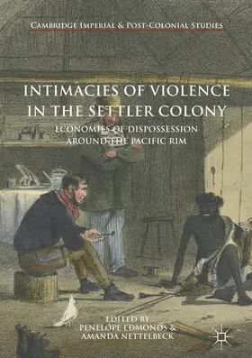 Edmonds / Nettelbeck |  Intimacies of Violence in the Settler Colony | eBook | Sack Fachmedien