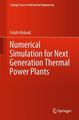 Alobaid |  Numerical Simulation for Next Generation Thermal Power Plants | Buch |  Sack Fachmedien