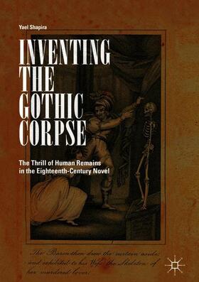 Shapira |  Inventing the Gothic Corpse | Buch |  Sack Fachmedien