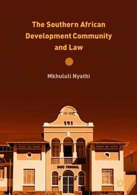 Nyathi |  The Southern African Development Community and Law | Buch |  Sack Fachmedien