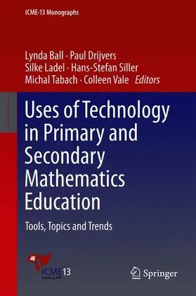 Ball / Drijvers / Vale |  Uses of Technology in Primary and Secondary Mathematics Education | Buch |  Sack Fachmedien