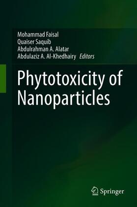 Faisal / Al-Khedhairy / Saquib |  Phytotoxicity of Nanoparticles | Buch |  Sack Fachmedien