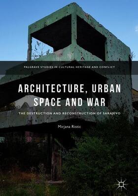 Ristic |  Architecture, Urban Space and War | Buch |  Sack Fachmedien
