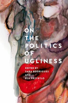 Przybylo / Rodrigues |  On the Politics of Ugliness | Buch |  Sack Fachmedien