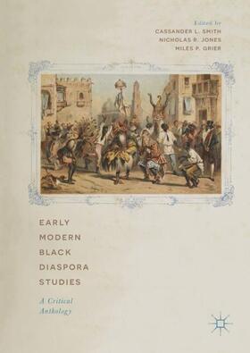 Smith / Grier / Jones |  Early Modern Black Diaspora Studies | Buch |  Sack Fachmedien