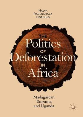 Horning |  The Politics of Deforestation in Africa | Buch |  Sack Fachmedien