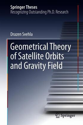 Svehla |  Geometrical Theory of Satellite Orbits and Gravity Field | Buch |  Sack Fachmedien