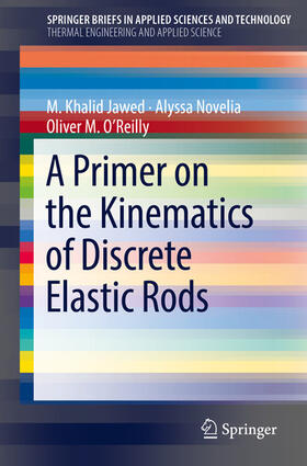Jawed / Novelia / O'Reilly |  A Primer on the Kinematics of Discrete Elastic Rods | eBook | Sack Fachmedien