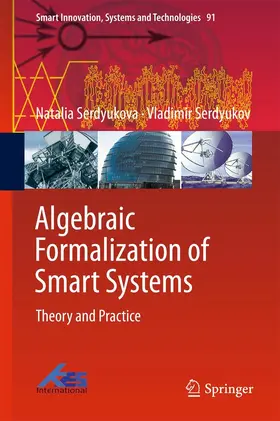 Serdyukova / Serdyukov |  Algebraic Formalization of Smart Systems | eBook | Sack Fachmedien