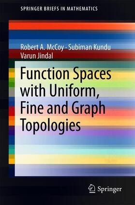 McCoy / Kundu / Jindal |  Function Spaces with the Uniform, Fine and Graph Topologies | Buch |  Sack Fachmedien