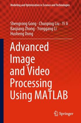 Gong / Liu / Dong |  Advanced Image and Video Processing Using MATLAB | Buch |  Sack Fachmedien