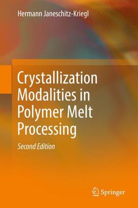 Janeschitz-Kriegl |  Crystallization Modalities in Polymer Melt Processing | Buch |  Sack Fachmedien
