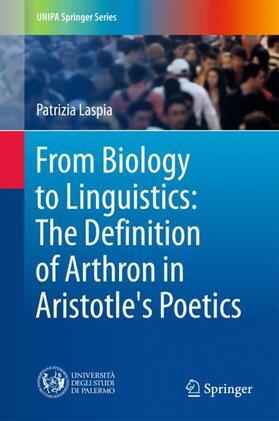 Laspia |  From Biology to Linguistics: The Definition of Arthron in Aristotle's Poetics | Buch |  Sack Fachmedien