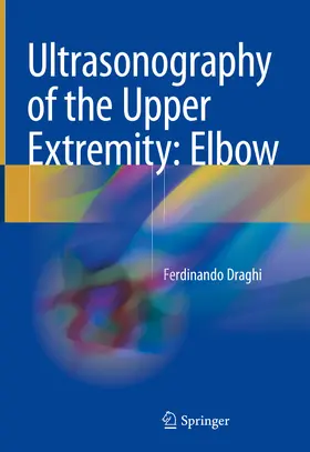 Draghi | Ultrasonography of the Upper Extremity: Elbow | E-Book | sack.de