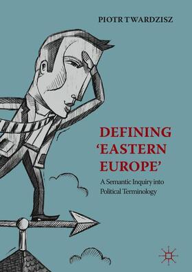 Twardzisz |  Defining ¿Eastern Europe¿ | Buch |  Sack Fachmedien