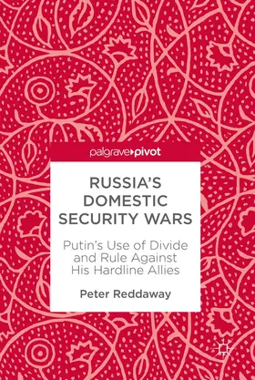 Reddaway |  Russia’s Domestic Security Wars | Buch |  Sack Fachmedien