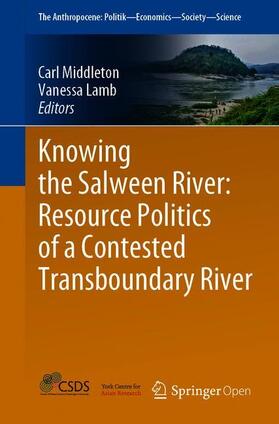 Lamb / Middleton |  Knowing the Salween River: Resource Politics of a Contested Transboundary River | Buch |  Sack Fachmedien