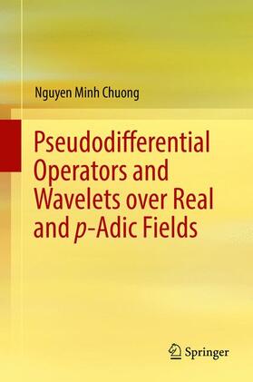 Chuong |  Pseudodifferential Operators and Wavelets over Real and p-adic Fields | Buch |  Sack Fachmedien