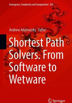 Adamatzky |  Shortest Path Solvers. From Software to Wetware | Buch |  Sack Fachmedien