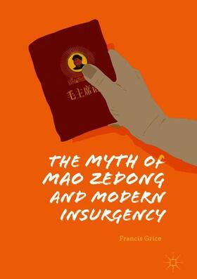 Grice |  The Myth of Mao Zedong and Modern Insurgency | Buch |  Sack Fachmedien