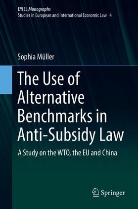 Müller |  The Use of Alternative Benchmarks in Anti-Subsidy Law | Buch |  Sack Fachmedien