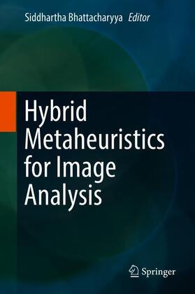 Bhattacharyya |  Hybrid Metaheuristics for Image Analysis | Buch |  Sack Fachmedien