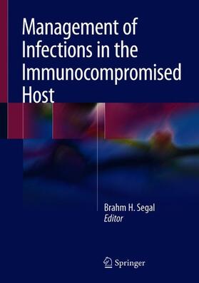 Segal |  Management of Infections in the Immunocompromised Host | Buch |  Sack Fachmedien