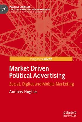 Hughes |  Market Driven Political Advertising | Buch |  Sack Fachmedien