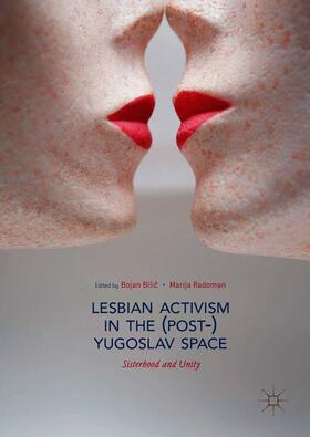 Radoman / Bilic / Bilic |  Lesbian Activism in the (Post-)Yugoslav Space | Buch |  Sack Fachmedien