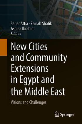 Attia / Ibrahim / Shafik |  New Cities and Community Extensions in Egypt and the Middle East | Buch |  Sack Fachmedien