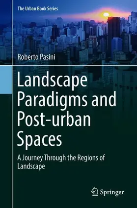 Pasini | Landscape Paradigms and Post-urban Spaces | Buch | 978-3-319-77886-0 | sack.de