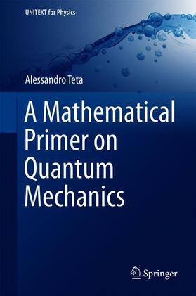 Teta |  A Mathematical Primer on Quantum Mechanics | Buch |  Sack Fachmedien