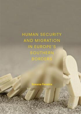 Ferreira |  Human Security and Migration in Europe's Southern Borders | Buch |  Sack Fachmedien