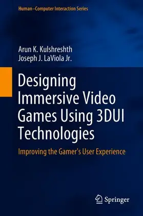 Kulshreshth / LaViola Jr. |  Designing Immersive Video Games Using 3DUI Technologies | Buch |  Sack Fachmedien