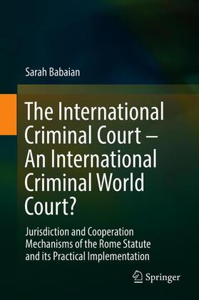 Babaian |  The International Criminal Court ¿ An International Criminal World Court? | Buch |  Sack Fachmedien