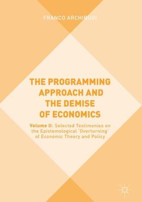 Archibugi |  The Programming Approach and the Demise of Economics | Buch |  Sack Fachmedien