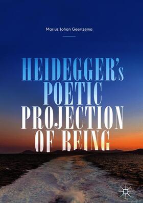 Geertsema |  Heidegger's Poetic Projection of Being | Buch |  Sack Fachmedien