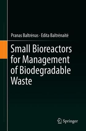 Baltrenaite / Baltrenas / Baltrenas |  Small Bioreactors for Management of Biodegradable Waste | Buch |  Sack Fachmedien