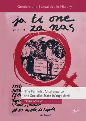 Lóránd |  The Feminist Challenge to the Socialist State in Yugoslavia | Buch |  Sack Fachmedien