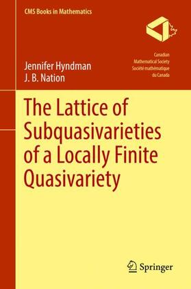 Nation / Hyndman |  The Lattice of Subquasivarieties of a Locally Finite Quasivariety | Buch |  Sack Fachmedien
