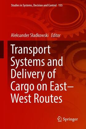 Sladkowski / Sladkowski |  Transport Systems and Delivery of Cargo on East¿West Routes | Buch |  Sack Fachmedien