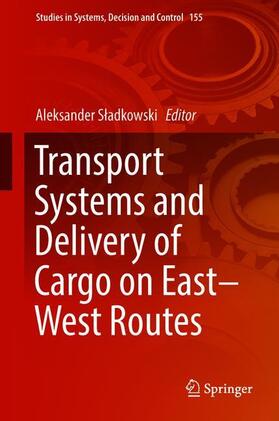 Sladkowski / Sladkowski |  Transport Systems and Delivery of Cargo on East-West Routes | Buch |  Sack Fachmedien