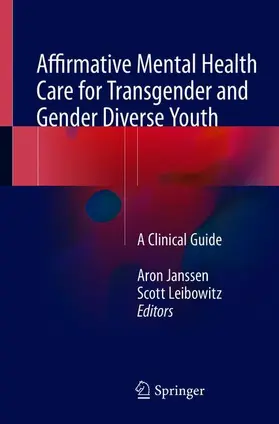 Leibowitz / Janssen |  Affirmative Mental Health Care for Transgender and Gender Diverse Youth | Buch |  Sack Fachmedien