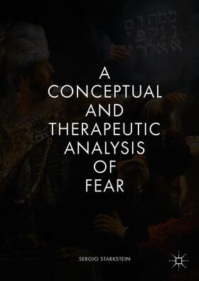 Starkstein |  A Conceptual and Therapeutic Analysis of Fear | Buch |  Sack Fachmedien