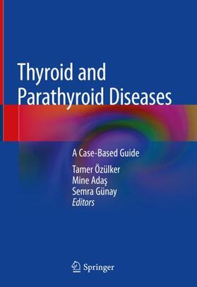 Özülker / Günay / Adas |  Thyroid and Parathyroid Diseases | Buch |  Sack Fachmedien